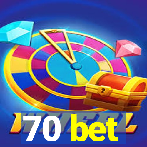 70 bet